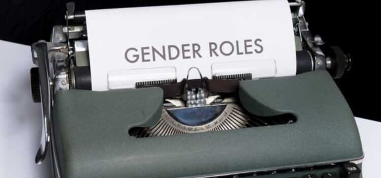 Traditional Gender Roles: Can They Be Overthrown?