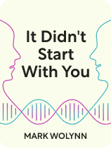 It Didn't Start With You - Mark Wolynn